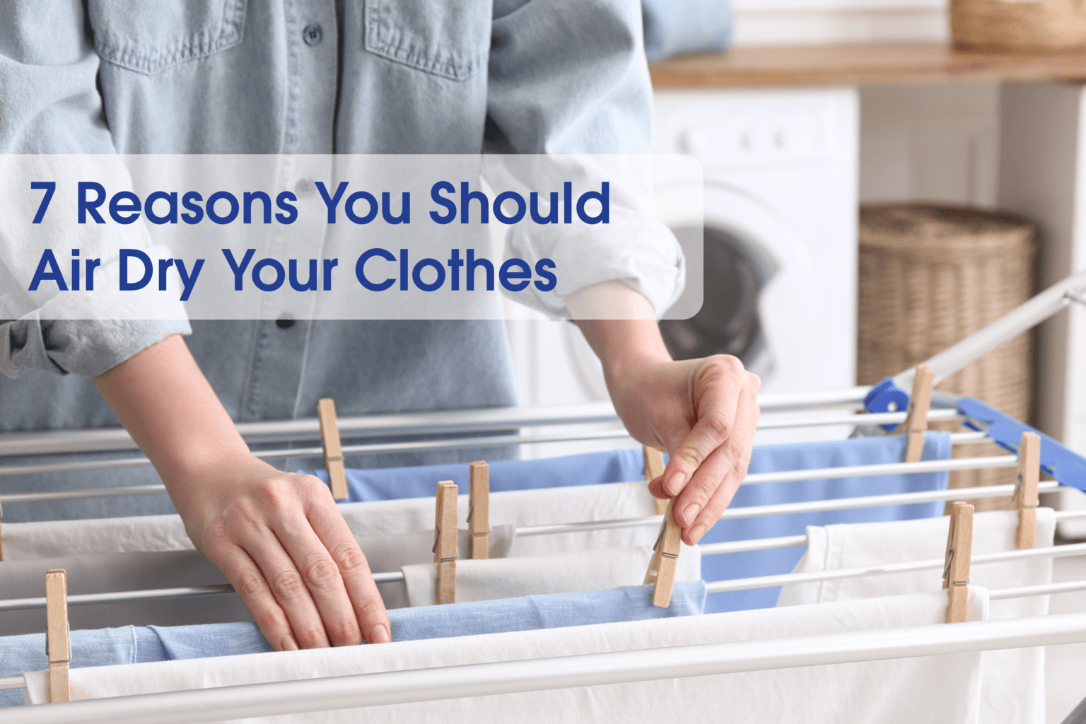 7 Reasons You Should Air Dry Your Clothes - ODOROKU