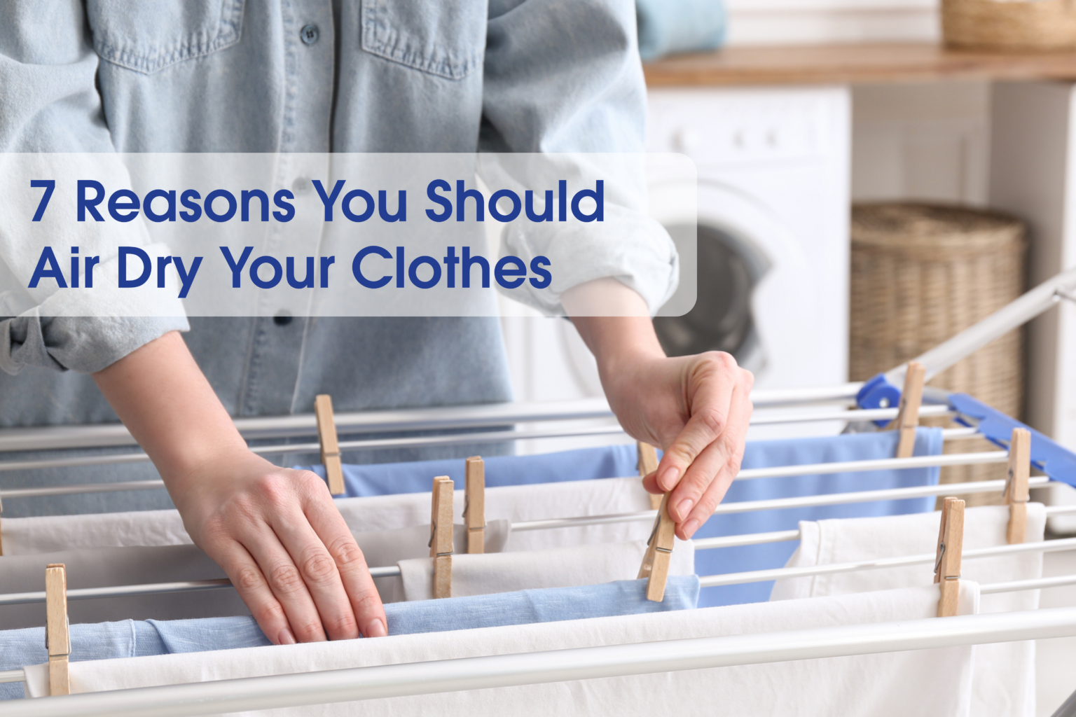 7 Reasons You Should Air Dry Your Clothes - ODOROKU