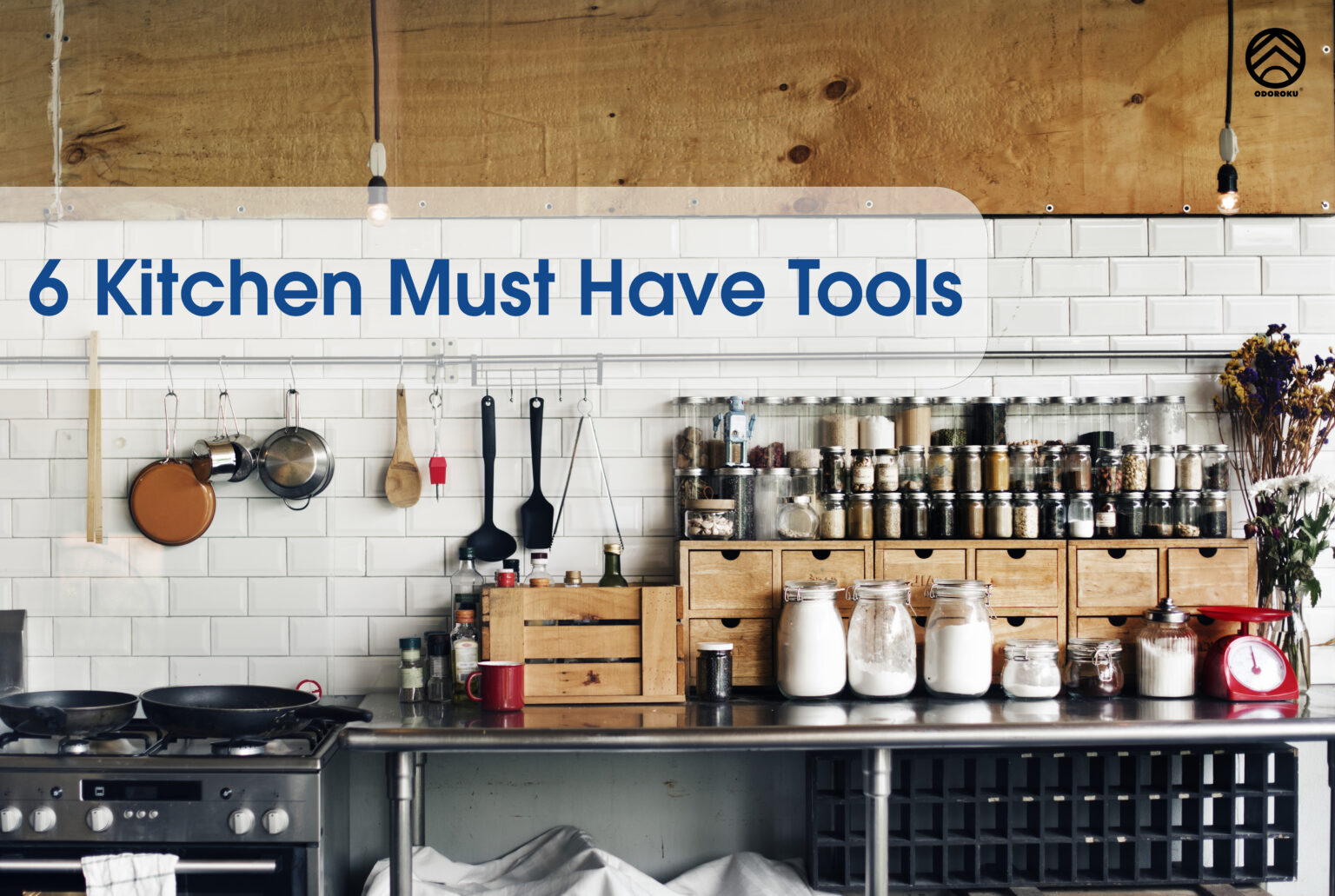 6 Must Have Kitchen Tools - ODOROKU